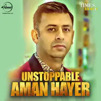 Unstoppable Aman Hayer