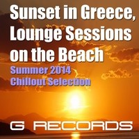 Sunset in Greece Lounge Session on the Beach (Summer 2014 Chillout Selection)