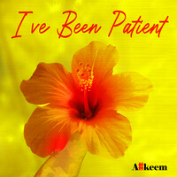 I've Been Patient