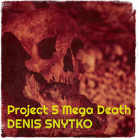 Project 5 Mega Death