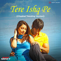 Tere Ishq Pe (Chaahat Trending Version)