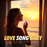 Love Song Baby (Vutra Breaks Remix)