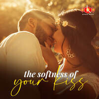 The Softness of Your Kiss