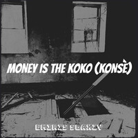 Money Is the Koko (Konsè)