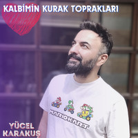 Kalbimin Kurak Toprakları