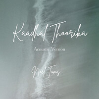 Kaadhal Thoorika (Acoustic Version)