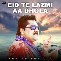 Eid Te Lazmi Aa Dhola