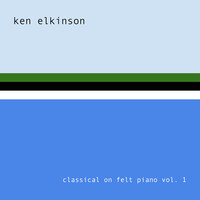 Classical on Felt Piano Vol. 1