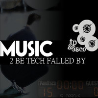 Music 2 Be Tech Falled By