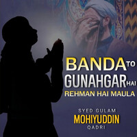 Banda To Gunahgar Hai Rehman Hai Maula