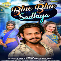 Blue Blue Sadhiya