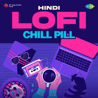 Hindi Lofi Chill Pill