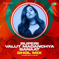 Ruperi Valut Madanchya Banaat - Dhol Mix