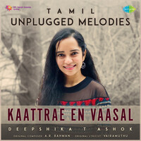 Kaattrae En Vaasal - Tamil Unplugged Melodies