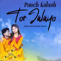 Panch Kalash Tor Jalayo