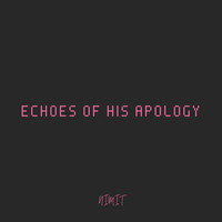 Echoes of His Apology