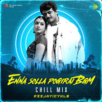 Enna Solla Pogirai BGM - Chill Mix