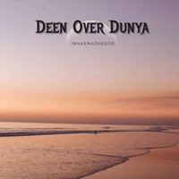 Deen over Dunya