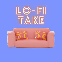 Lo-Fi Take It