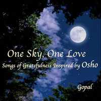 One Sky One Love - Songs of Gratefulness Inspired by Osho