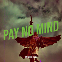 Pay No Mind