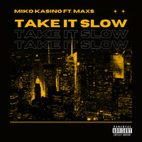 Take It Slow