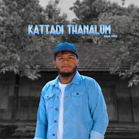 Kattadi thanalum