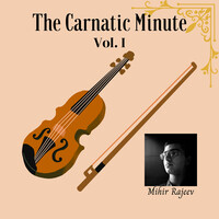 The Carnatic Minute, Vol. I