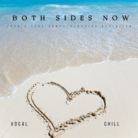 Both Sides Now ~ 1970's Love Songs/Classics Revisited