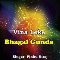 Vina Leke Bhagal Gunda