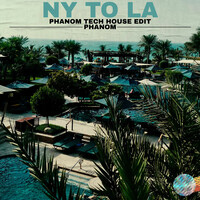 Ny to La (Phanom Tech House Edit)