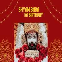 Shyam Baba Ka Birthday