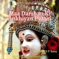 Maa Darshan Ki Akhiyan Pyaasi