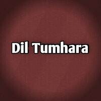 Dil Tumhara