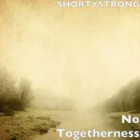 No Togetherness