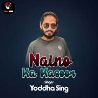 Naino Ka Kasoor