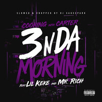 3 n da Morning (Slowed and Chopped by DJ Saucepark)