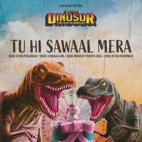 Tu Hi Sawaal Mera (From "7 Star Dinosor Entertainment")