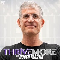 ThriveMore with Roger Martin: Business, Health, & Wealth - season - 1