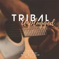 Tribal Unplugged