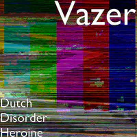 Dutch Disorder Heroine