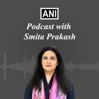 ANI Podcast with Smita Prakash - season - 1