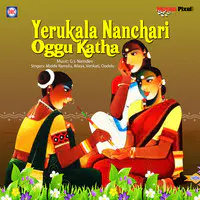 Yerukala Nanchari Oggu Katha