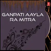 Ganpati Aayla Ra Mitra