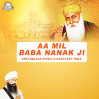 Aa Mil Baba Nanak Ji