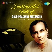 Sentimental Hits Of Gauriprasanna Mazumder