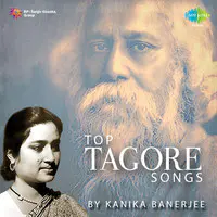 Top Tagore Songs By Kanika Banerjee