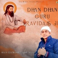 Dhan Dhan Guru Ravidaas Ji