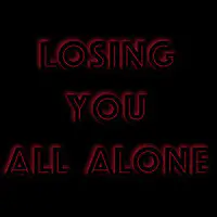 Losing You All Alone