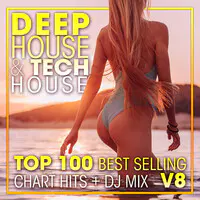 Deep House & Tech-House Top 100 Best Selling Chart Hits + DJ Mix V8